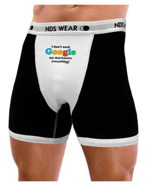 I Don't Need Google - Dad - Funny Mens Boxer Brief Underwear